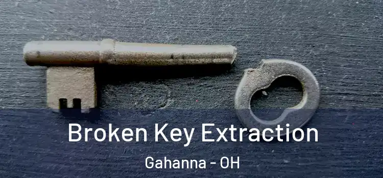 Broken Key Extraction Gahanna - OH